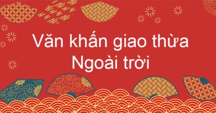 Văn khấn lễ giao thừa ngoài trời